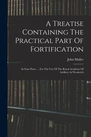 Tapa de Treatise Containing the Practical Part of Fortification
