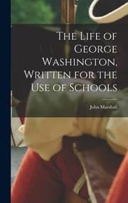 Tapa de Life of George Washington, Written for the Use of Schools