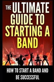 Tapa de Ultimate Guide to Starting a Band