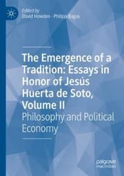 Tapa de Emergence of a Tradition : Essays in Honor of Jesús Huerta de Soto, Volume II