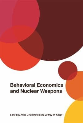 Tapa de Behavioral Economics and Nuclear Weapons