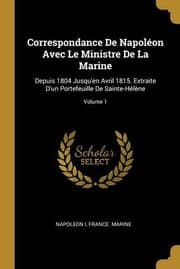 Tapa de Correspondance de Napoléon Avec le Ministre de la Marine