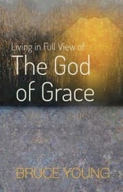 Tapa de Living in Full View of the God of Grace