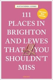 Tapa de 111 Places in Brighton and Lewes That You Shouldn't Miss