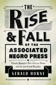 Tapa de The rise and fall of the Associated Negro Press
