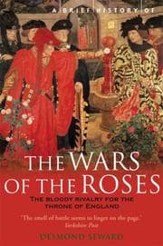 Tapa de A Brief History of the Wars of the Roses (Brief History Of...)