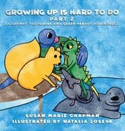 Tapa de Growing up Is Hard to Do Part 2 (a Grumpy the Iguana and Green Parrot Adventure Series)
