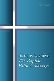 Tapa de Understanding the Baptist Faith & Message