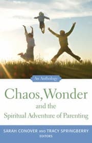 Tapa de Chaos, wonder and the spiritual adventure of parenting