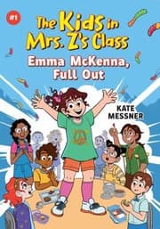 Tapa de Emma Mckenna, Full Out (the Kids in Mrs. Z's Class #1)