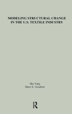 Tapa de Modeling Structural Change in the U. S. Textile Industry