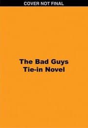 Tapa de Bad Guys Tie-In Novel