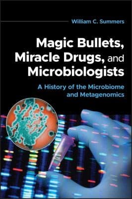 Tapa de Magic Bullets, Miracle Drugs, and Microbiologists