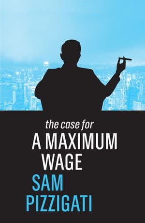 Tapa de The Case for a Maximum Wage