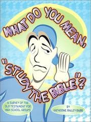 Tapa de What Do You Mean Study the Bib
