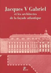 Tapa de Jacques V Gabriel et les architectes de la façade atlantique