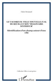 Tapa de Le Vaudreuil ville nouvelle (Val de Reuil) et son "imaginaire bâtisseur"