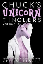 Tapa de Chuck's Unicorn Tinglers - Volume 3