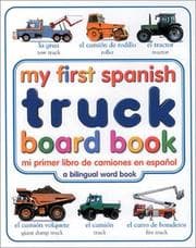 Tapa de My First Spanish Truck Board Book/Mi Primer Libro de Camiones en Español (My First series)
