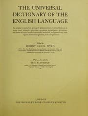 Tapa de The Universal Dictionary of the English Language ... Edited by H. C. Wyld ... With an appendix revised and enlarged by Eric Partridge