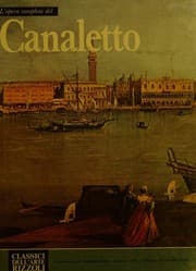 Tapa de L'OPERA COMPLETA DEL CANALETTO Presentazione Di Giuseppe Berto. Apparati Critici E Filologici Di Lionello Puppi