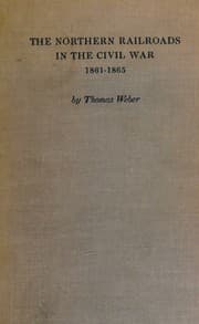 Tapa de The Northern railroads in the Civil War, 1861-1865