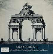 Tapa de Crosscurrents French and Italian Neoclassical Drawings and Prints