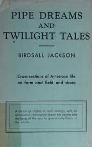 Tapa de Pipe Dreams and Twilight Tales Cross-Sections of American Life on farm and Field and Shore