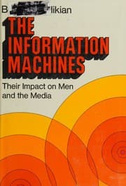 Tapa de The Information Machines, Their Impact on Men and the Media