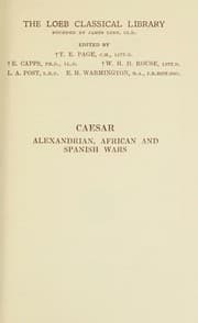 Tapa de Caesar. Alexandrian, African, and Spanish Wars. Loeb Classical Library
