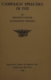 Tapa de Campaign speeches of 1932 / by President Hoover, ex-President Coolidge