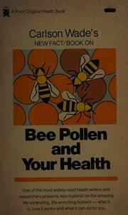 Tapa de Carlson Wade's New fact book on bee pollen and your health (A Pivot original health book)
