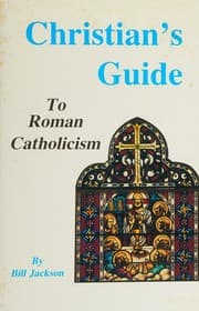 Tapa de Christian's guide to Roman Catholicism