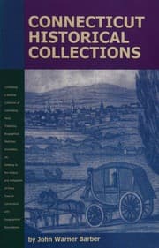 Tapa de Connecticut historical collections, containing a general collection of interesting facts, traditions, biographical sketches, anecdotes, etc., relating to the history and antiquities of every town in Connecticut, with geographical descriptions
