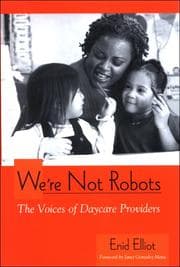 Tapa de We're Not Robots: The Voices of Daycare Providers (Suny Series, Early Childhood Education: Inquiries and Insights)