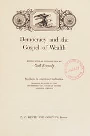 Tapa de Democracy and the Gospel of Wealth. Edited with an introduction by G. Kennedy (Problems in American Civilization.)