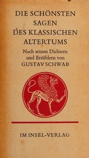 Tapa de Die schönsten Sagen des klassischen Altertums. Nach seinen Dichtern und Erzählern. Erster und Zweiter Band. 2 Bände