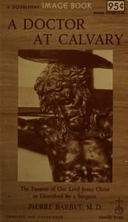 Tapa de A DOCTOR AT CALVARY The Passion of Our Lord Jesus Christ as Described By a Surgeon