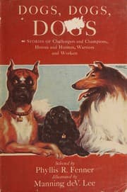 Tapa de Dogs, Dogs,Dogs - Stories of Challengers, and Champions, Heroes and Hunters Warriors and Workers