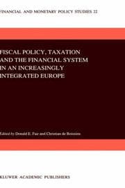 Tapa de Fiscal policy, taxation, and the financial system in an increasingly integrated Europe