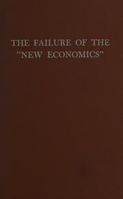Tapa de THE FAILURE OF THE "NEW ECONOMICS"