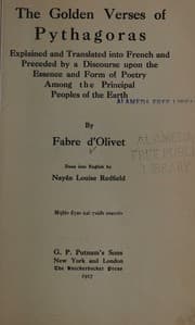 Tapa de The Golden Verses of Pythagoras Explained and Translated Into French and Preceded by a Discourse Upon the Essence and Form of Poetry Among the Principal Peoples of the Earth