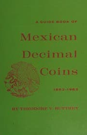 Tapa de A guide book of Mexican decimal coins, 1863-1963