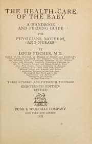 Tapa de The Health-Care of the Baby, A Handbook and Feeding Guide for Physicians, Mothers, and Nurses