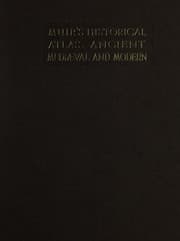 Tapa de Historical atlas, ancient, medieval & modern,