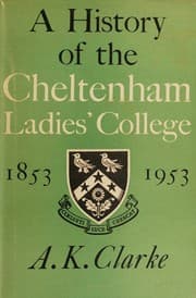 Tapa de A history of the Cheltenham Ladies' College, 1853-1953