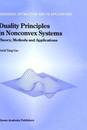 Tapa de Duality Principles in Nonconvex Systems - Theory, Methods and Applications (NONCONVEX OPTIMIZATION AND ITS APPLICATIONS Volume 39) (Nonconvex Optimization and Its Applications)