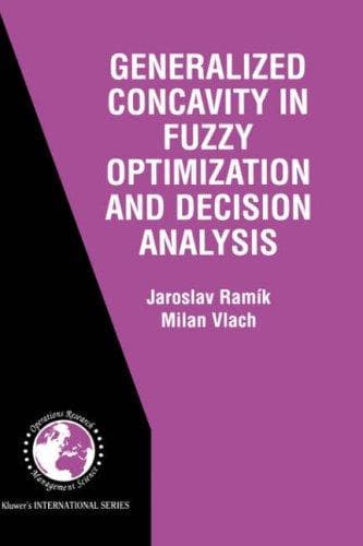 Tapa de Generalized concavity in fuzzy optimization and decision analysis