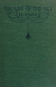 Tapa de THE LIFE OF THE FLY. With Which Are Interspersed Some Chapters of Autobiography. Translated by Alexander Teixeira de Mattos.