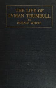 Tapa de The life of Lyman Trumbull 1913 [Hardcover]